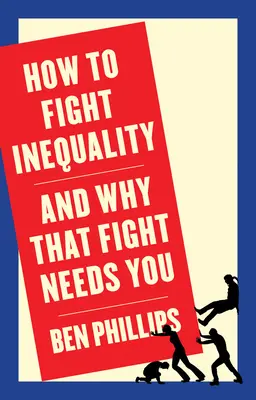 Jak walczyć z nierównością: (i dlaczego ta walka wymaga ciebie) - How to Fight Inequality: (And Why That Fight Needs You)