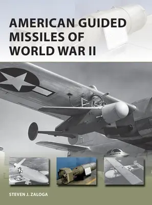 Amerykańskie pociski kierowane II wojny światowej - American Guided Missiles of World War II