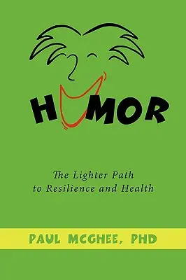 Humor: Lżejsza ścieżka do odporności i zdrowia - Humor: The Lighter Path to Resilience and Health