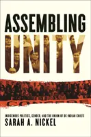 Assembling Unity: Rdzenna polityka, płeć i związek wodzów indiańskich BC - Assembling Unity: Indigenous Politics, Gender, and the Union of BC Indian Chiefs