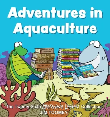 Adventures in Aquaculture, 26: Dwudziesta szósta kolekcja Sherman's Lagoon - Adventures in Aquaculture, 26: The Twenty-Sixth Sherman's Lagoon Collection