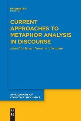 Aktualne podejścia do analizy metafor w dyskursie - Current Approaches to Metaphor Analysis in Discourse