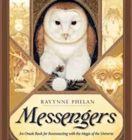 Messengers - An Oracle Book for Reconnecting with the Magic of the Universe (Phelan Ravynne (Ravynne Phelan))