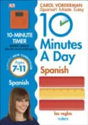 10 Minutes A Day Spanish, 7-11 lat (kluczowy etap 2) - wspiera krajowy program nauczania, pewność siebie w czytaniu, pisaniu i mówieniu - 10 Minutes A Day Spanish, Ages 7-11 (Key Stage 2) - Supports the National Curriculum, Confidence in Reading, Writing & Speaking