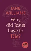 Dlaczego Jezus musiał umrzeć? - Why did Jesus Have to Die?