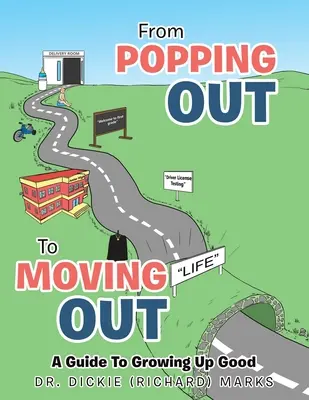 Od wyskoczenia do wyprowadzki: przewodnik po dobrym dorastaniu - From Popping out to Moving out: a Guide to Growing up Good