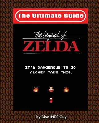 NES Classic: Kompletny przewodnik po The Legend Of Zelda - NES Classic: The Ultimate Guide to The Legend Of Zelda