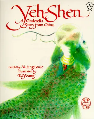 Yeh-Shen: Historia chińskiego kopciuszka - Yeh-Shen: A Cinderella Story from China