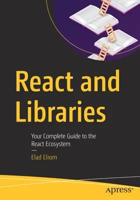 React i biblioteki: Kompletny przewodnik po ekosystemie React - React and Libraries: Your Complete Guide to the React Ecosystem