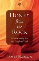 Miód ze skały: Księga Powtórzonego Prawa dla ludu Bożego - Honey from the Rock: Deuteronomy for the People of God