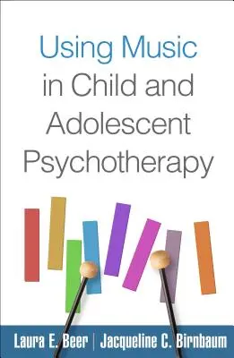 Wykorzystanie muzyki w psychoterapii dzieci i młodzieży - Using Music in Child and Adolescent Psychotherapy