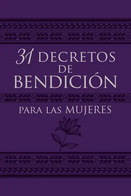 31 dekretów błogosławieństwa dla kobiet - 31 Decretos de Bendicin Para Las Mujeres