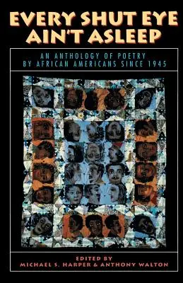 Every Shut Eye Ain't Asleep: Antologia poezji Afroamerykanów od 1945 roku - Every Shut Eye Ain't Asleep: An Anthology of Poetry by African Americans Since 1945