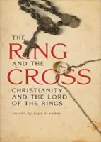 Pierścień i krzyż: Chrześcijaństwo i Władca Pierścieni - The Ring and the Cross: Christianity and the Lord of the Rings