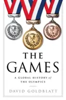 The Games: Globalna historia igrzysk olimpijskich - The Games: A Global History of the Olympics