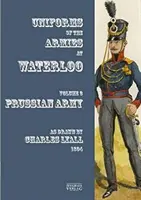 Mundury armii pod Waterloo - tom 3: Armia pruska - Uniforms of the Armies at Waterloo - Volume 3: Prussian Army