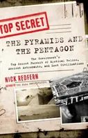 Piramidy i Pentagon: Ściśle tajna pogoń rządu za mistycznymi relikwiami, starożytnymi astronautami i zaginionymi cywilizacjami - The Pyramids and the Pentagon: The Government's Top Secret Pursuit of Mystical Relics, Ancient Astronauts, and Lost Civilizations