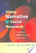 Wykorzystanie narracji w badaniach społecznych: Podejścia jakościowe i ilościowe - Using Narrative in Social Research: Qualitative and Quantitative Approaches