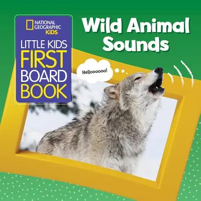 National Geographic Kids Little Kids First Board Book: Odgłosy dzikich zwierząt - National Geographic Kids Little Kids First Board Book: Wild Animal Sounds