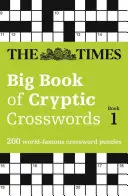 Times Big Book of Cryptic Crosswords Book 1 - 200 światowej sławy krzyżówek - Times Big Book of Cryptic Crosswords Book 1 - 200 World-Famous Crossword Puzzles