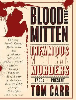 Blood on the Mitten: Niesławne morderstwa w Michigan, od 1700 roku do dziś - Blood on the Mitten: Infamous Michigan Murders, 1700s to Present