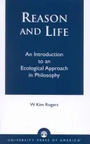 Rozum i życie: Wprowadzenie do podejścia ekologicznego w filozofii - Reason and Life: An Introduction to an Ecological Approach in Philosophy