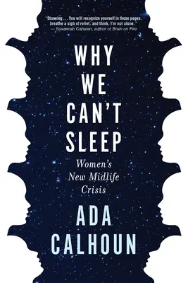 Dlaczego nie możemy spać: Nowy kryzys wieku średniego u kobiet - Why We Can't Sleep: Women's New Midlife Crisis