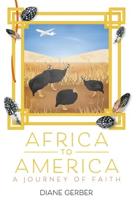 Z Afryki do Ameryki: Podróż wiary - Africa to America: A Journey of Faith