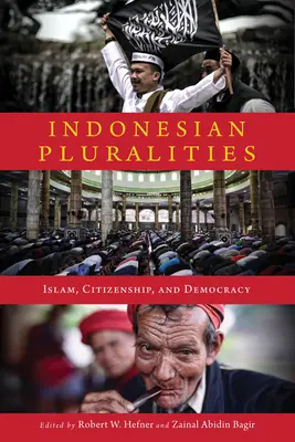 Indonezyjska różnorodność: Islam, obywatelstwo i demokracja - Indonesian Pluralities: Islam, Citizenship, and Democracy