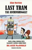 Ostatni tramwaj do Auchenshuggle! - Last Tram tae Auchenshuggle!