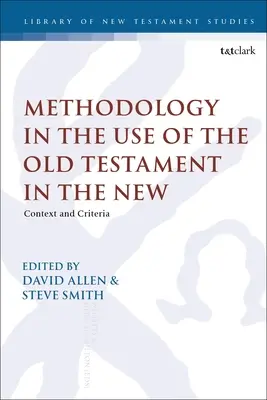 Metodologia wykorzystania Starego Testamentu w Nowym: Kontekst i kryteria - Methodology in the Use of the Old Testament in the New: Context and Criteria