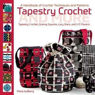 Szydełkowanie gobelinowe i nie tylko: Podręcznik technik i wzorów szydełkowych - Tapestry Crochet and More: A Handbook of Crochet Techniques and Patterns