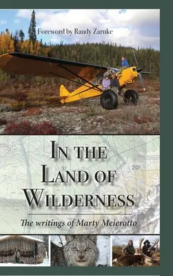 W krainie dzikiej przyrody: Pisma Marty'ego Meierotto - In the Land of Wilderness: The writings of Marty Meierotto