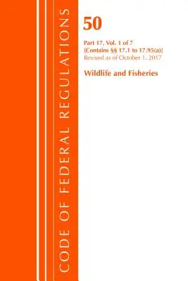 Kodeks przepisów federalnych, tytuł 50 Wildlife and Fisheries 17.1-17.95(a), zmieniony od 1 października 2017 r. (Office of The Federal Register (U.S.)) - Code of Federal Regulations, Title 50 Wildlife and Fisheries 17.1-17.95(a), Revised as of October 1, 2017 (Office Of The Federal Register (U.S.))