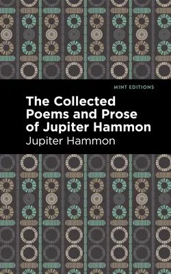 Zebrane wiersze i proza Jupitera Hammona - The Collected Poems and Prose of Jupiter Hammon