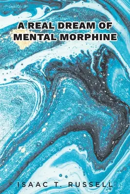Prawdziwy sen o psychicznej morfinie - A Real Dream of Mental Morphine