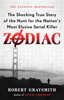 Zodiak: Wstrząsająca prawdziwa historia polowania na najbardziej nieuchwytnego seryjnego mordercę w kraju - Zodiac: The Shocking True Story of the Hunt for the Nation's Most Elusive Serial Killer