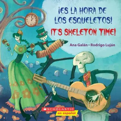 Es La Hora de Los Esqueletos! / Czas na szkielety! (Dwujęzyczny) - Es La Hora de Los Esqueletos! / It's Skeleton Time! (Bilingual)