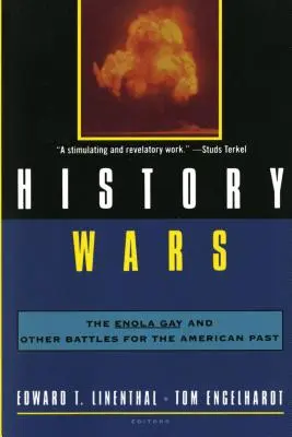 Wojny historyczne: Enola Gay i inne bitwy o amerykańską przeszłość - History Wars: The Enola Gay and Other Battles for the American Past