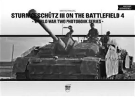 Sturmgeschutz III na polu bitwy. Tom 4 - Sturmgeschtz III on the Battlefield. Volume 4