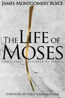 Życie Mojżesza: Pierwszy Boży wybawiciel Izraela - The Life of Moses: God's First Deliverer of Israel