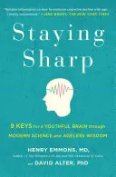 Staying Sharp: 9 kluczy do młodzieńczego mózgu dzięki nowoczesnej nauce i ponadczasowej mądrości - Staying Sharp: 9 Keys for a Youthful Brain Through Modern Science and Ageless Wisdom