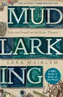 Mudlarking - bestseller The Sunday Times - Mudlarking - The Sunday Times Bestseller