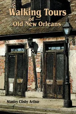 Wycieczki piesze po Starym Nowym Orleanie - Walking Tours of Old New Orleans