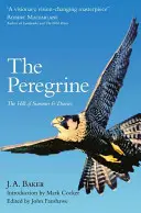 Peregrine - Wzgórze lata i pamiętniki: kompletna twórczość J. A. Bakera - Peregrine - The Hill of Summer & Diaries: the Complete Works of J. A. Baker