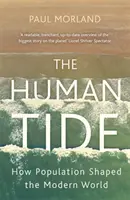 Ludzki przypływ - jak populacja ukształtowała współczesny świat - Human Tide - How Population Shaped the Modern World