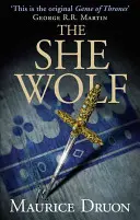 Wilczyca (Królowie przeklęci, księga 5) - The She-Wolf (the Accursed Kings, Book 5)