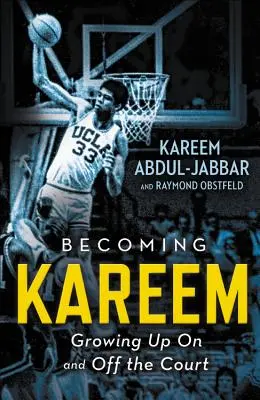 Becoming Kareem: Dorastanie na boisku i poza nim - Becoming Kareem: Growing Up on and Off the Court