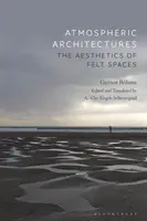 Architektury atmosferyczne: Estetyka przestrzeni filcowych - Atmospheric Architectures: The Aesthetics of Felt Spaces