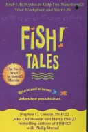 Fish Tales - Prawdziwe historie, które pomogą zmienić Twoje miejsce pracy i życie - Fish Tales - Real stories to help transform your workplace and your life